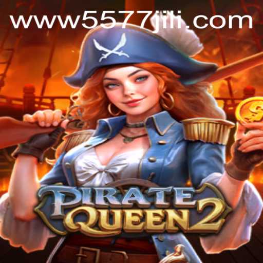 Discovering the Thrills of PirateQueen2: A Nautical Adventure by 5577JILI.COM