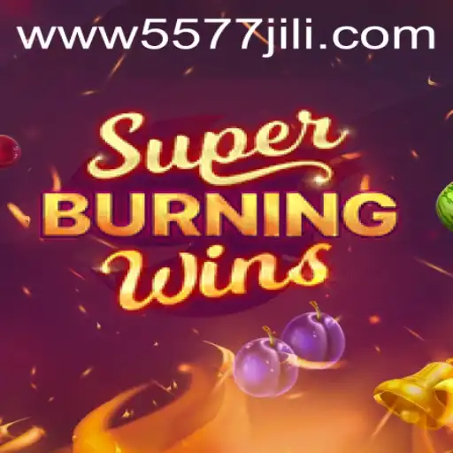 SuperBurningWins: A Thrilling Experience with 5577JILI.COM