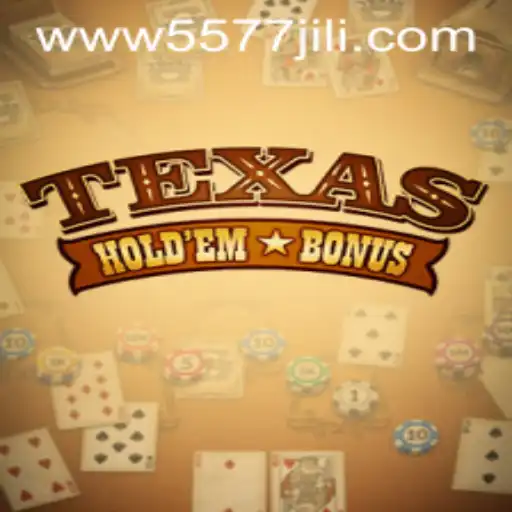 Discover the Excitement of Texas Holdem Bonus at 5577JILI.COM